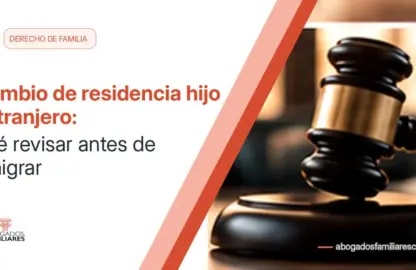 Cambio de residencia hijo extranjero: qué revisar antes de emigrar