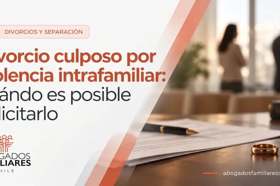 Divorcio culposo por violencia intrafamiliar: cuándo es posible solicitarlo