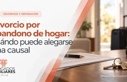 Divorcio por abandono de hogar: cuándo puede alegarse una causal