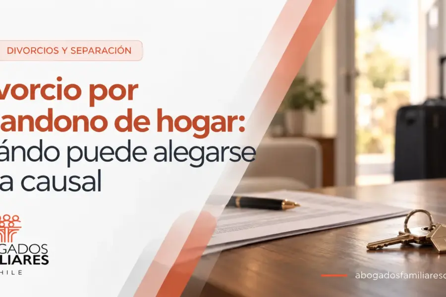 Divorcio por abandono de hogar: cuándo puede alegarse una causal
