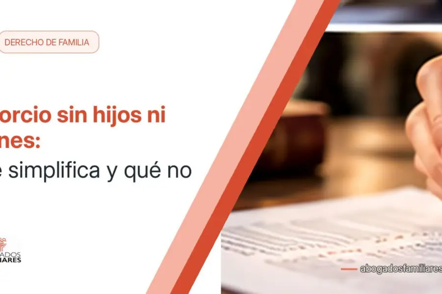 Divorcio sin hijos ni bienes: qué simplifica y qué no